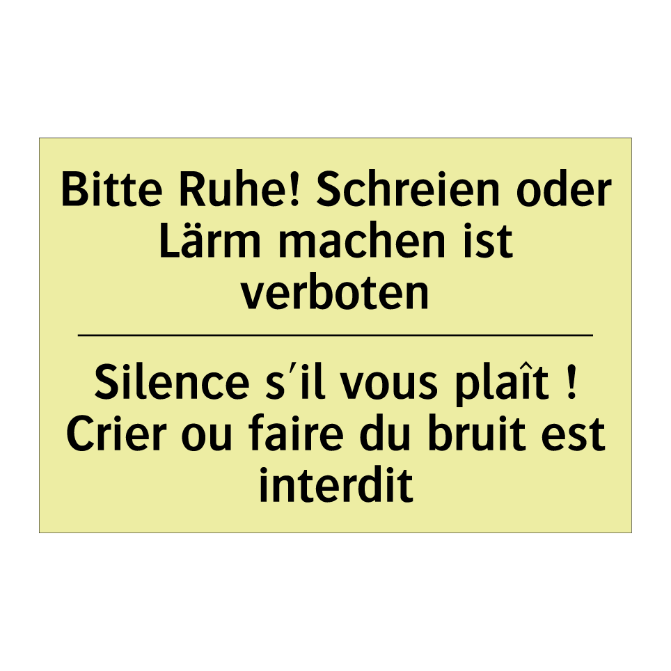 Bitte Ruhe! Schreien oder Lärm /.../ - Silence s'il vous plaît ! Crier /.../
