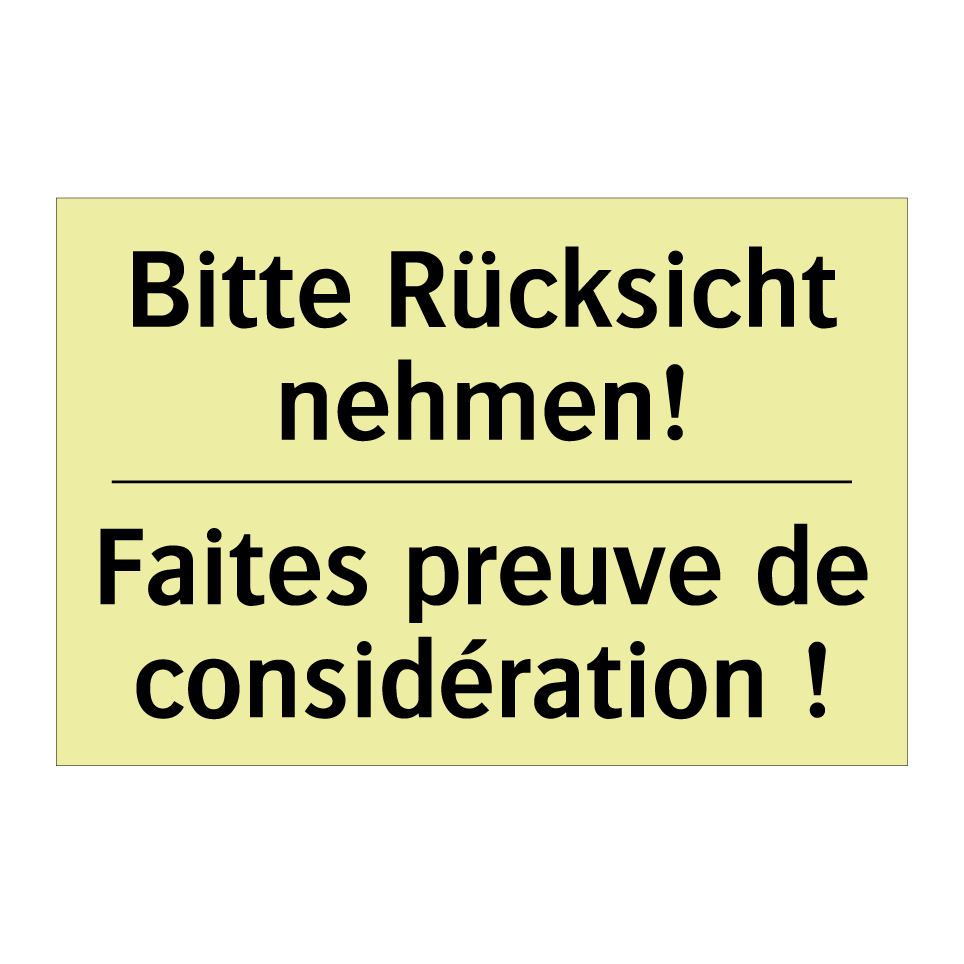 Bitte Rücksicht nehmen! - Faites preuve de considération /.../