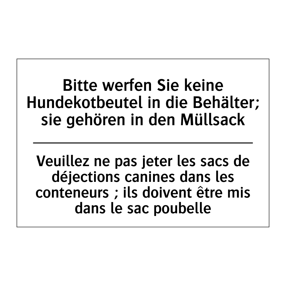 Bitte werfen Sie keine Hundekotbeutel /.../ - Veuillez ne pas jeter les sacs /.../