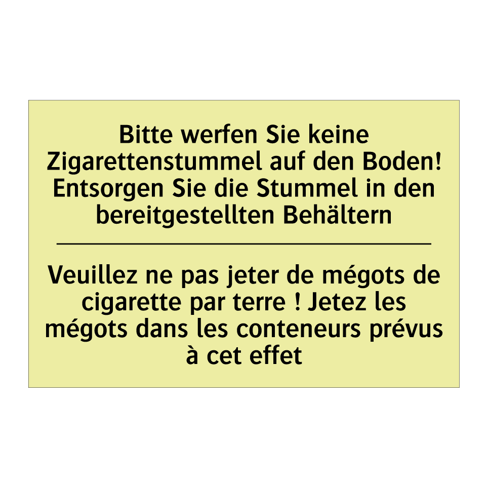 Bitte werfen Sie keine Zigarettenstummel /.../ - Veuillez ne pas jeter de mégots /.../