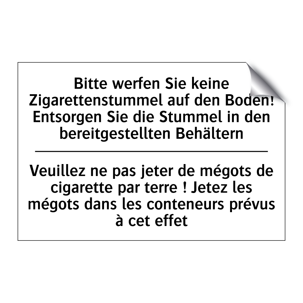 Bitte werfen Sie keine Zigarettenstummel /.../ - Veuillez ne pas jeter de mégots /.../