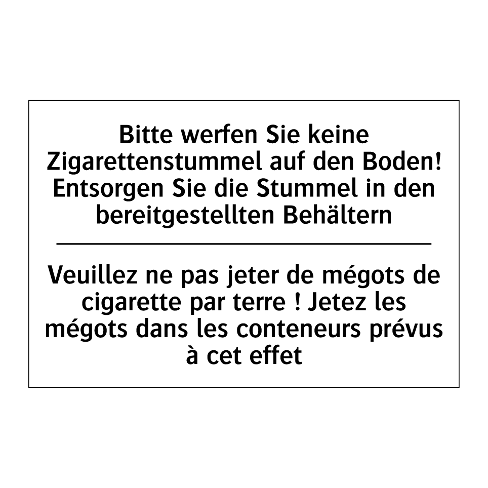 Bitte werfen Sie keine Zigarettenstummel /.../ - Veuillez ne pas jeter de mégots /.../