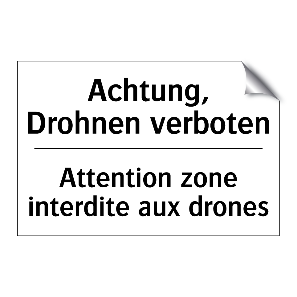 Achtung, Drohnen verboten - Attention zone interdite aux drones /.../