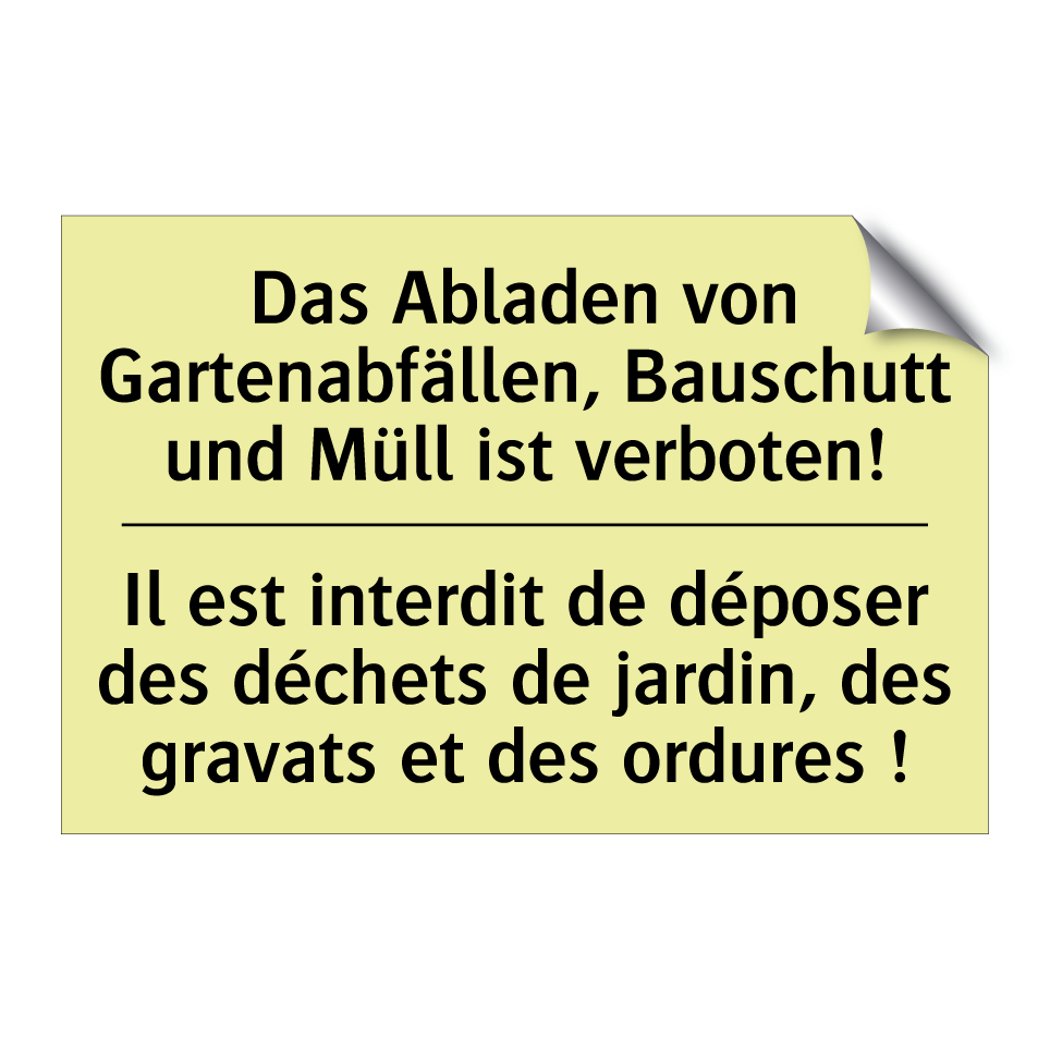 Das Abladen von Gartenabfällen, /.../ - Il est interdit de déposer des /.../