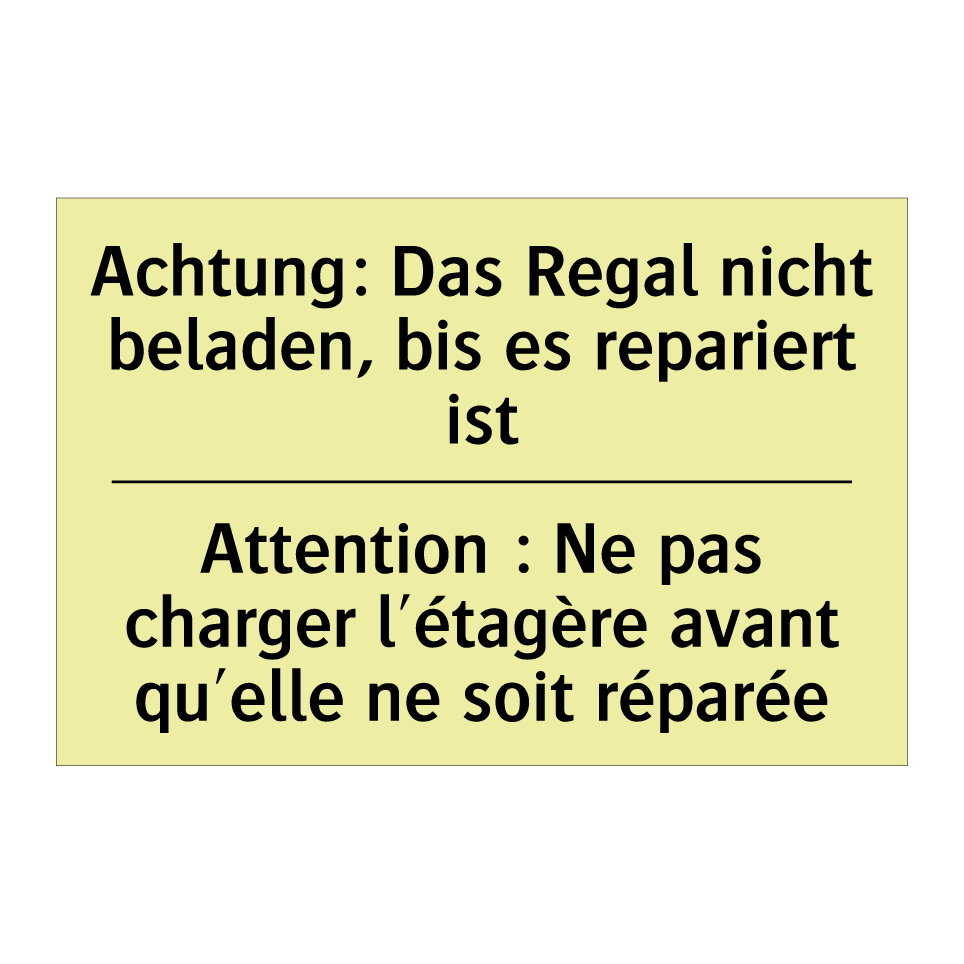 Achtung: Das Regal nicht beladen, /.../ - Attention : Ne pas charger l'étagère /.../