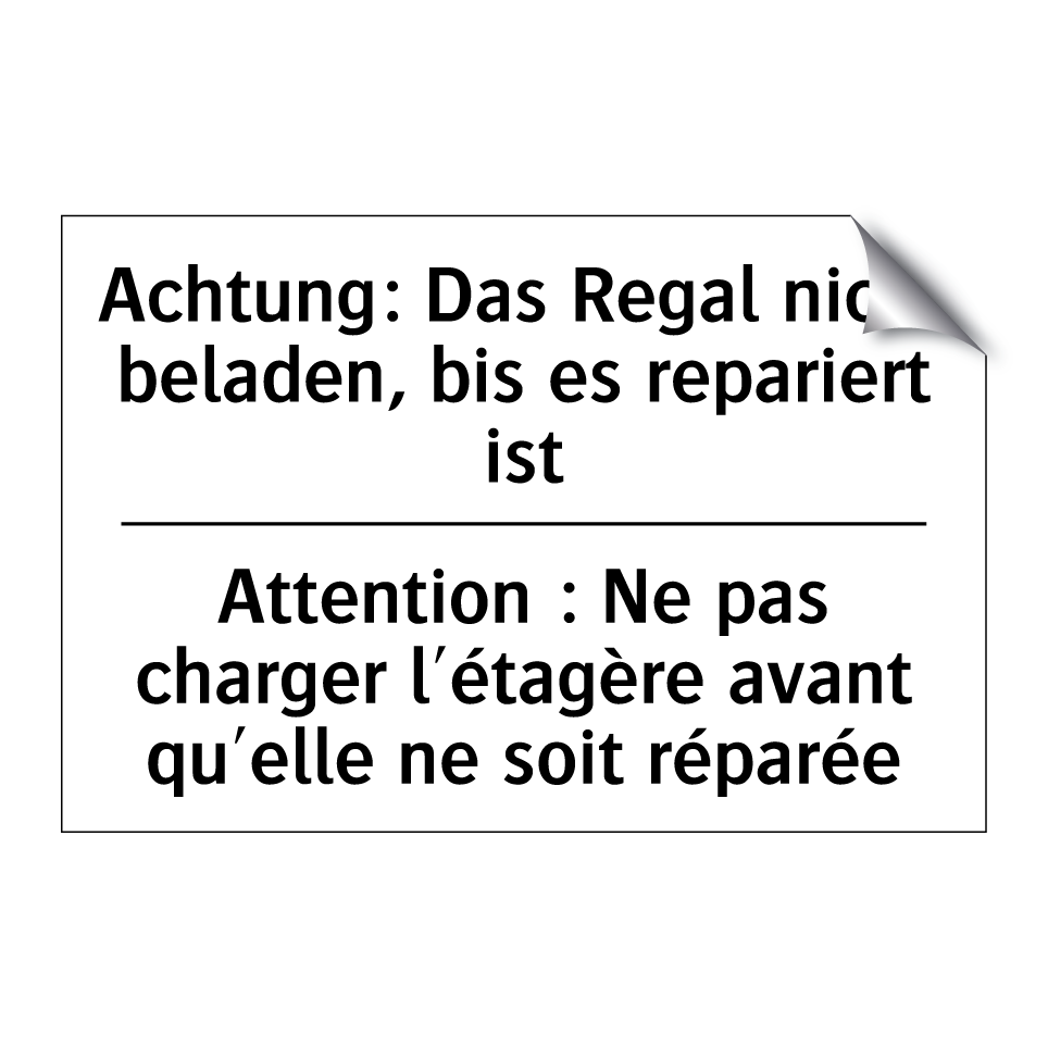 Achtung: Das Regal nicht beladen, /.../ - Attention : Ne pas charger l'étagère /.../