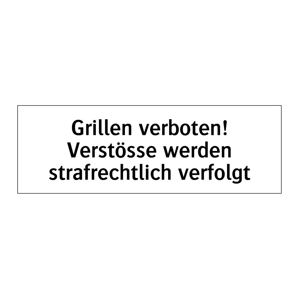 Grillen verboten! Verstösse werden strafrechtlich verfolgt