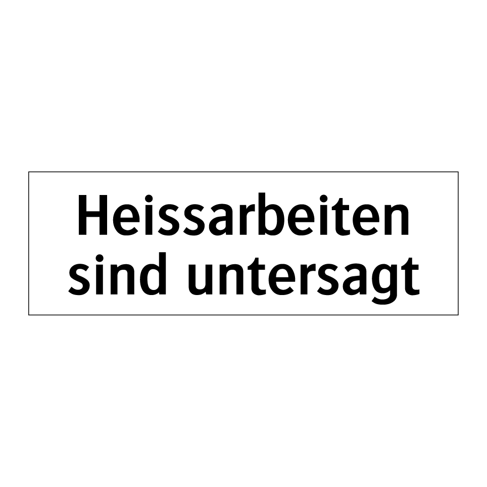 Heissarbeiten sind untersagt