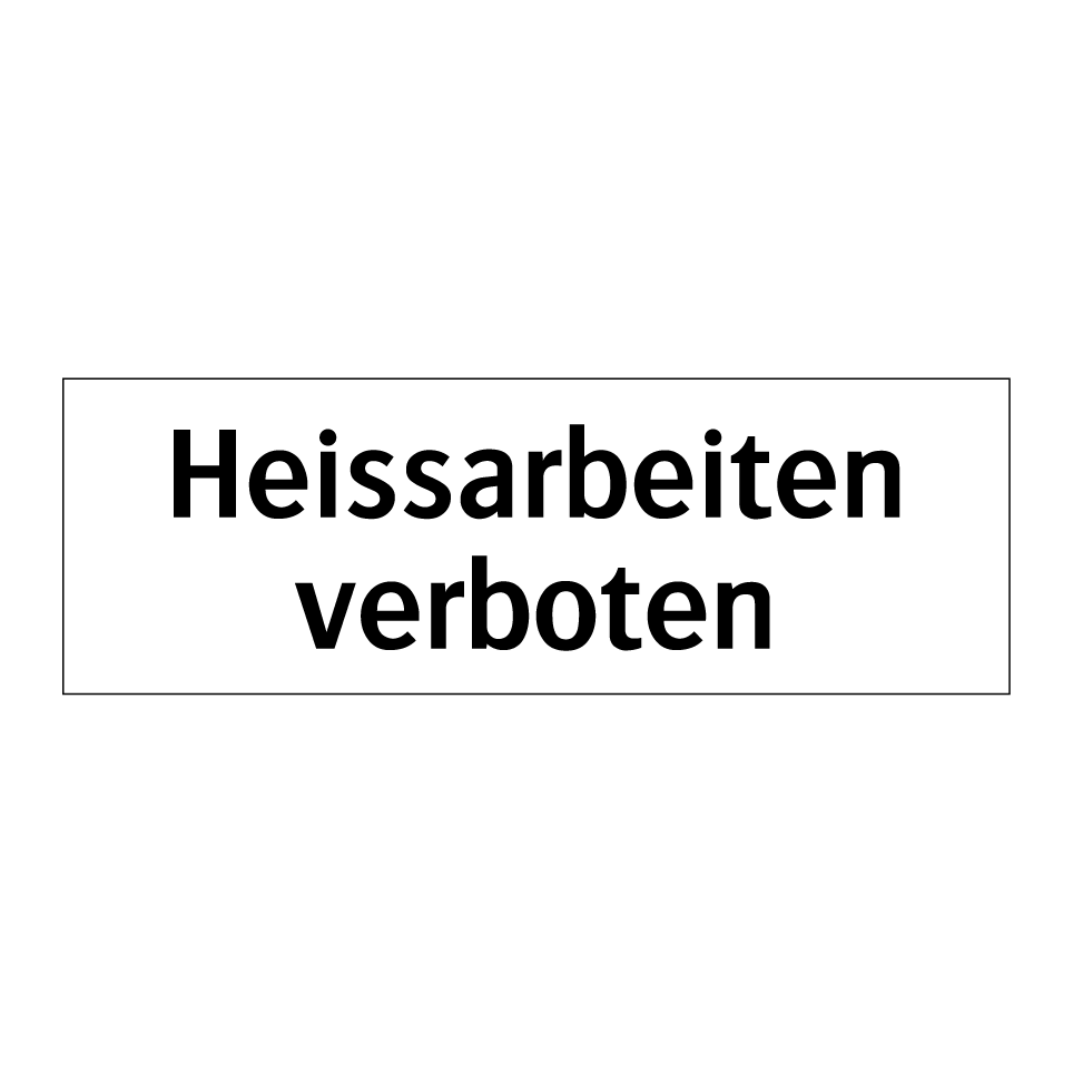 Heissarbeiten verboten