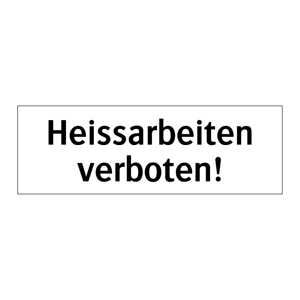 Heissarbeiten verboten!
