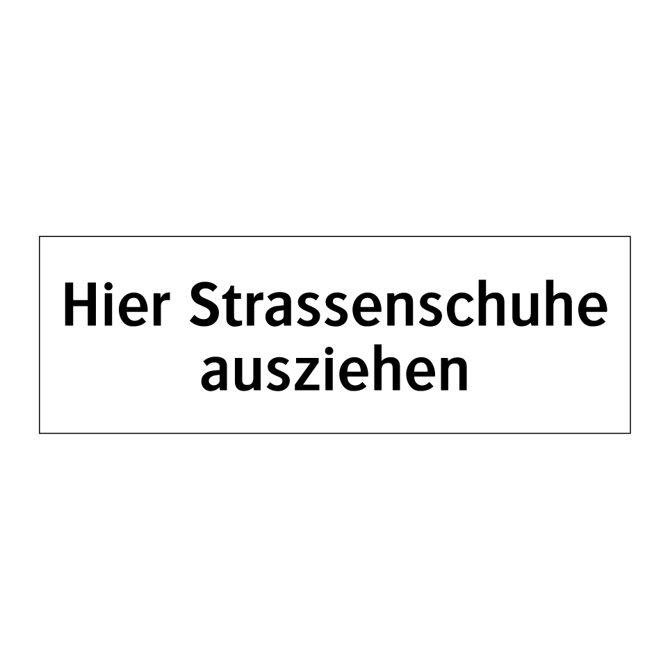 Hier Strassenschuhe ausziehen