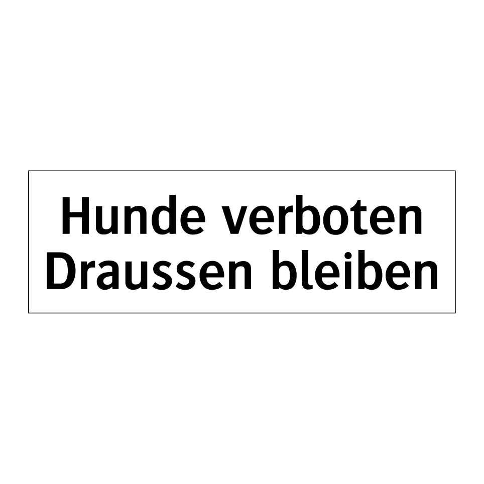 Hunde verboten Draussen bleiben