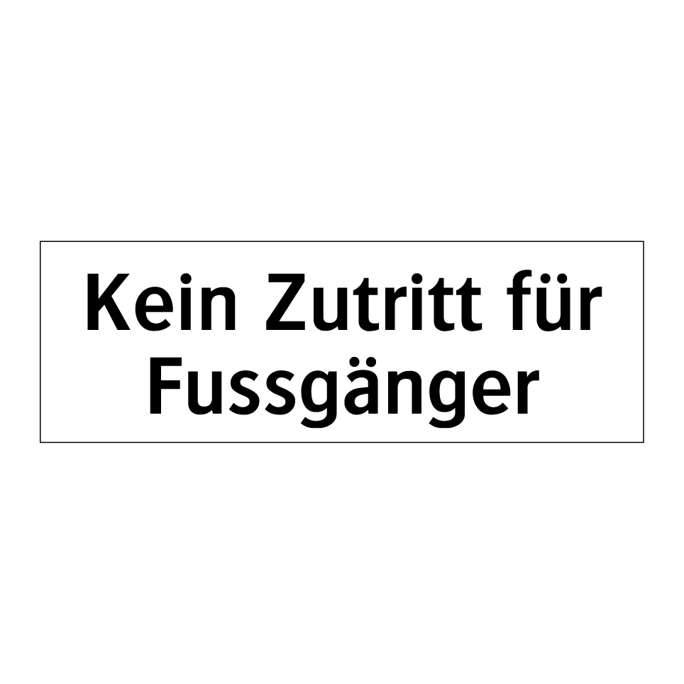 Kein Zutritt für Fussgänger