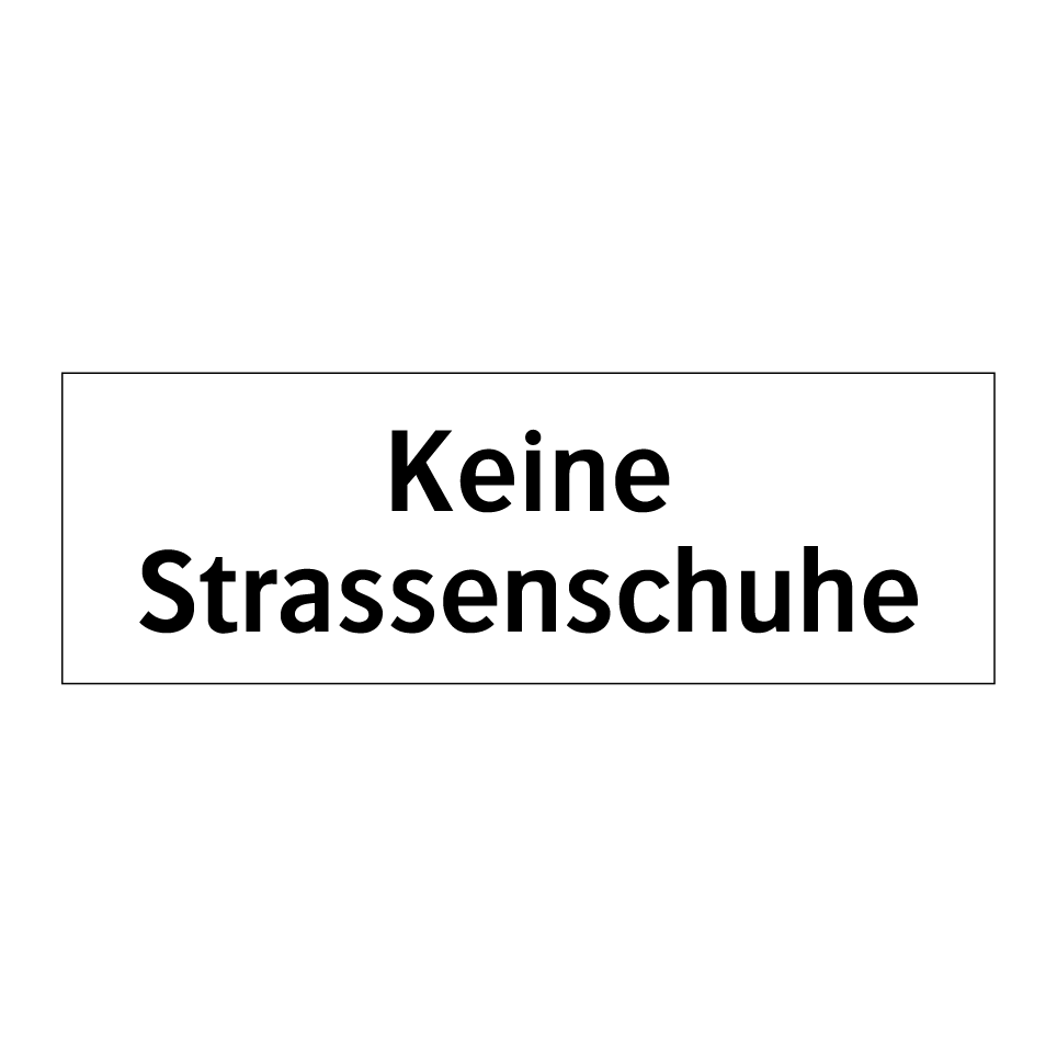 Keine Strassenschuhe