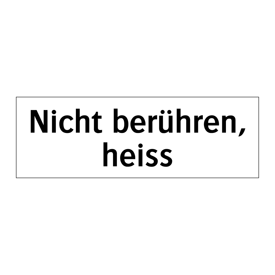 Nicht berühren, heiss