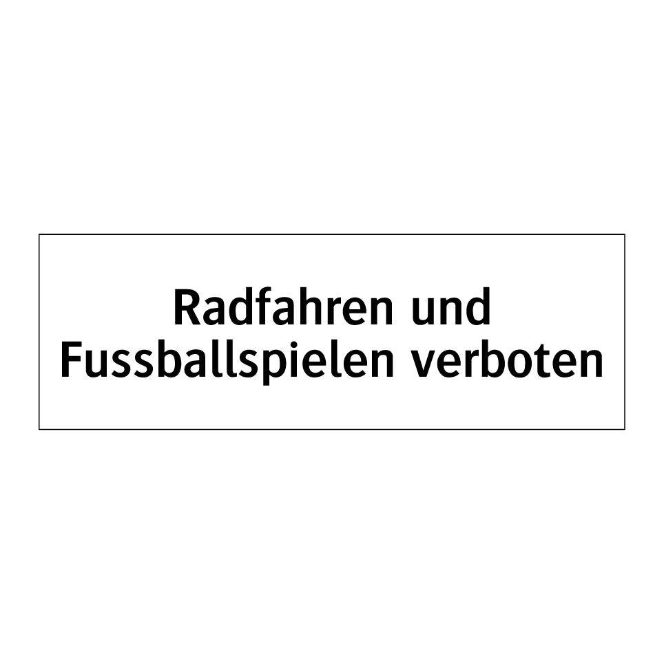 Radfahren und Fussballspielen verboten