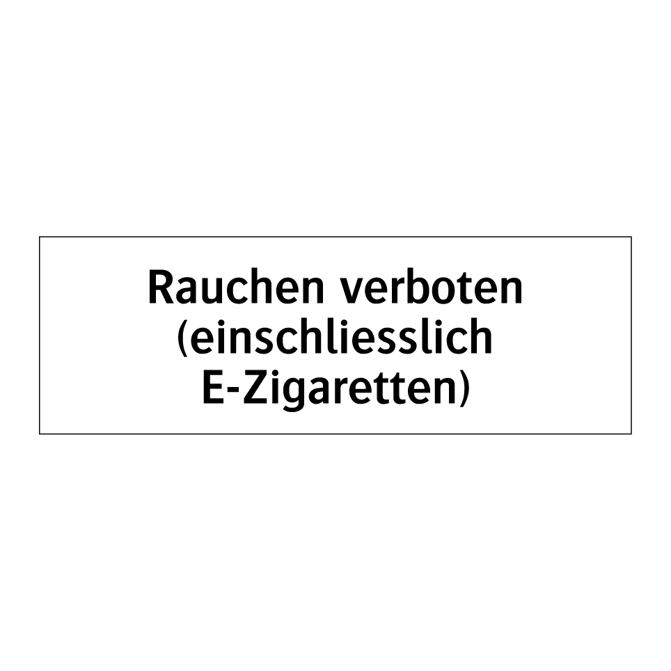 Rauchen verboten (einschliesslich E-Zigaretten)