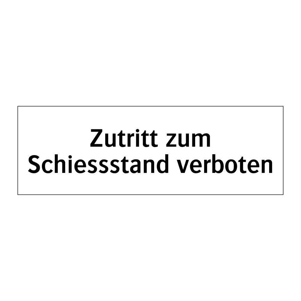 Zutritt zum Schiessstand verboten
