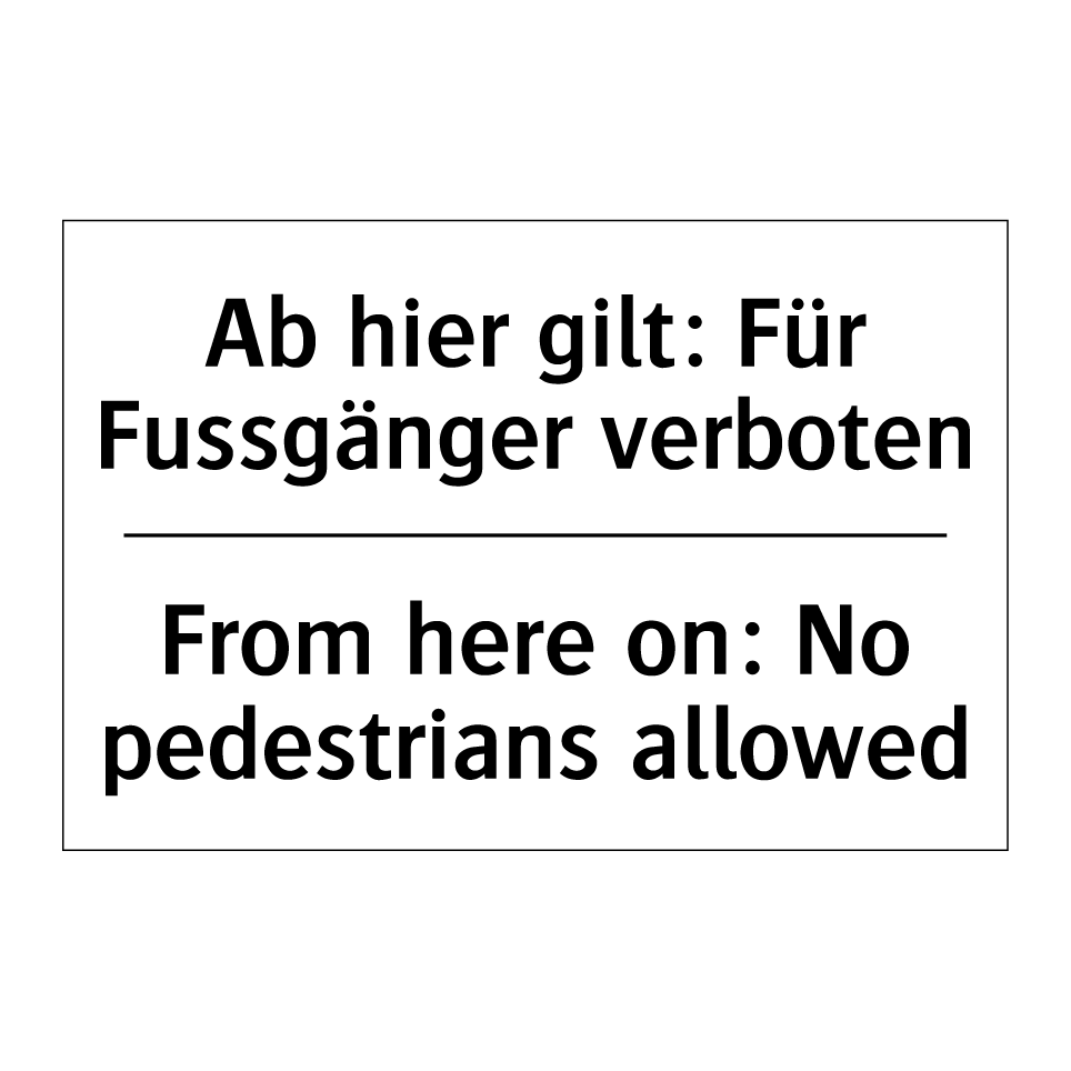 Ab hier gilt: Für Fussgänger verboten /.../ - From here on: No pedestrians allowed /.../