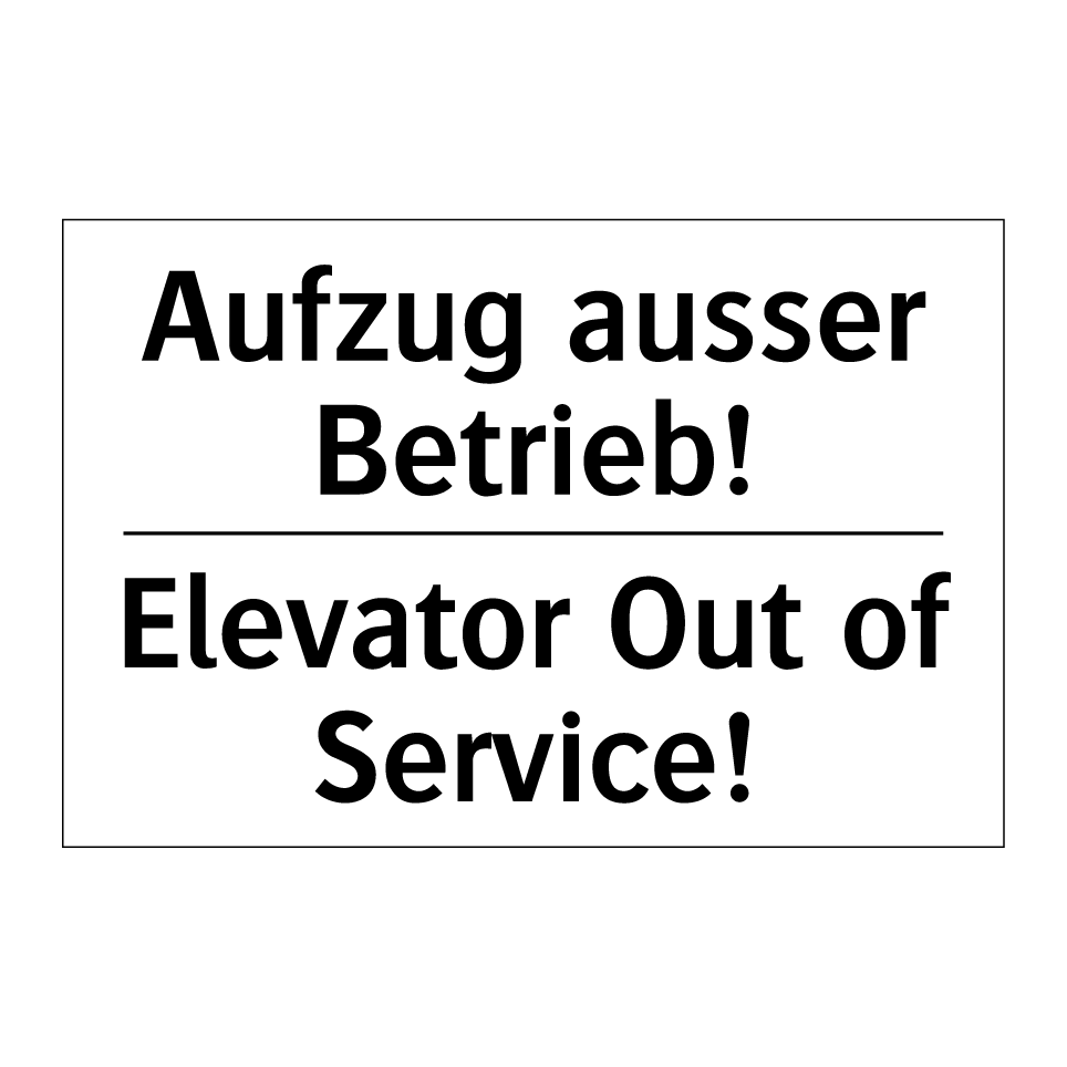 Aufzug ausser Betrieb! - Elevator Out of Service!