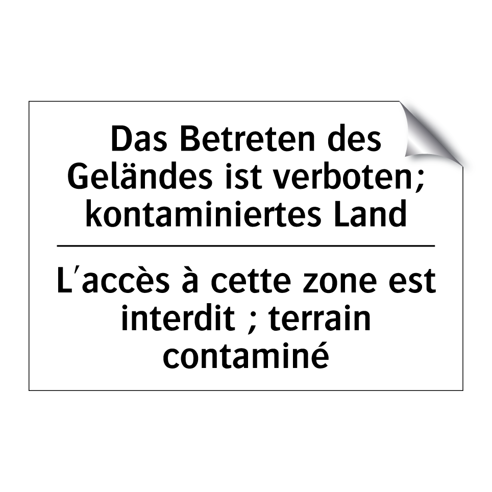Das Betreten des Geländes ist /.../ - L'accès à cette zone est interdit /.../