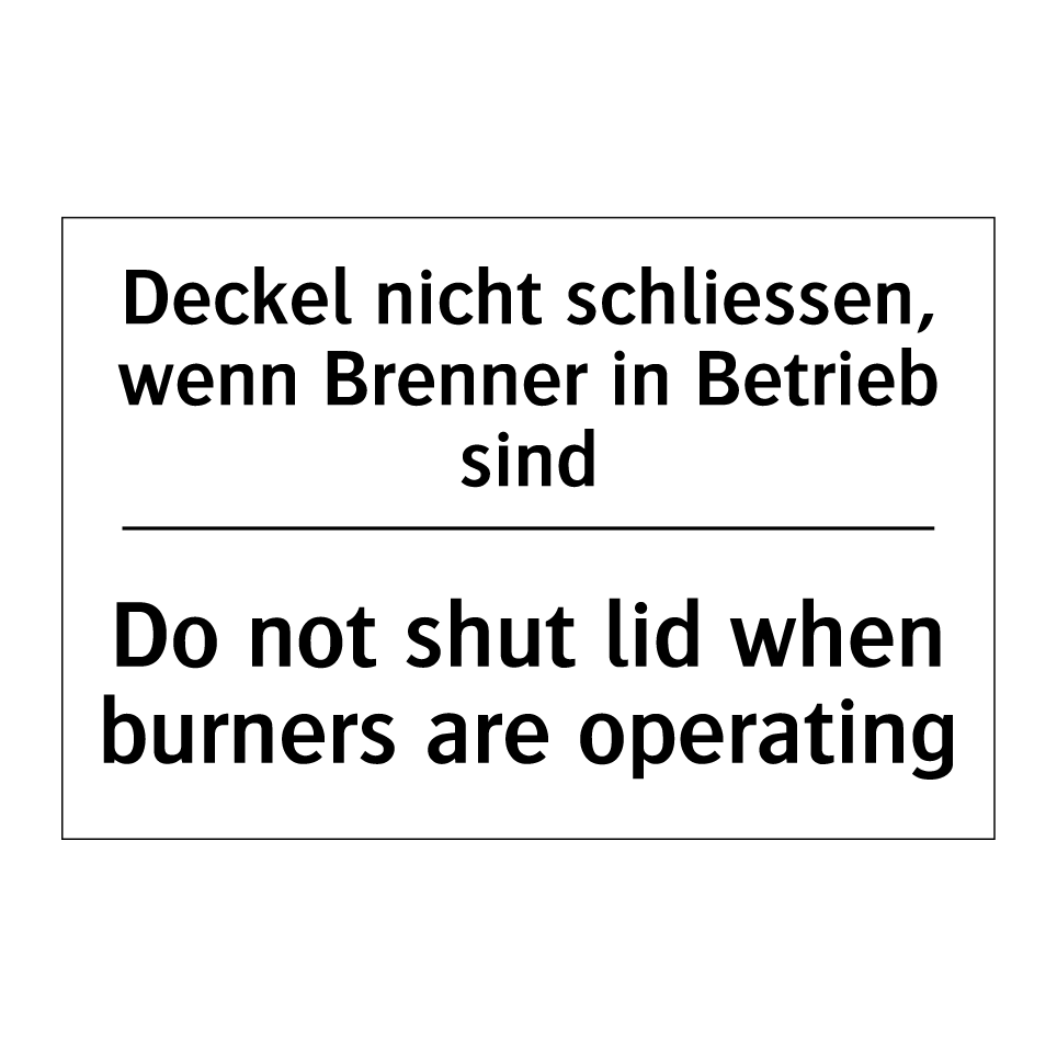 Deckel nicht schliessen, wenn  /.../ - Do not shut lid when burners are  /.../
