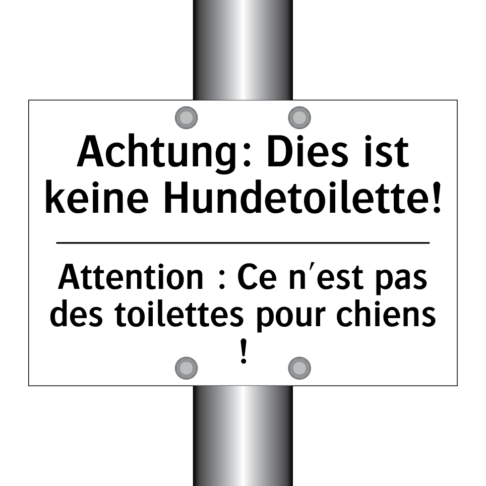 Achtung: Dies ist keine Hundetoilette! /.../ - Attention : Ce n'est pas des toilettes /.../