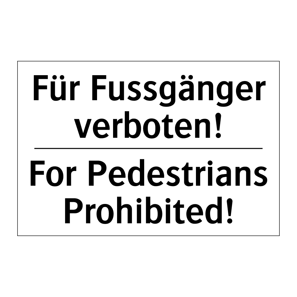 Für Fussgänger verboten! - For Pedestrians Prohibited!