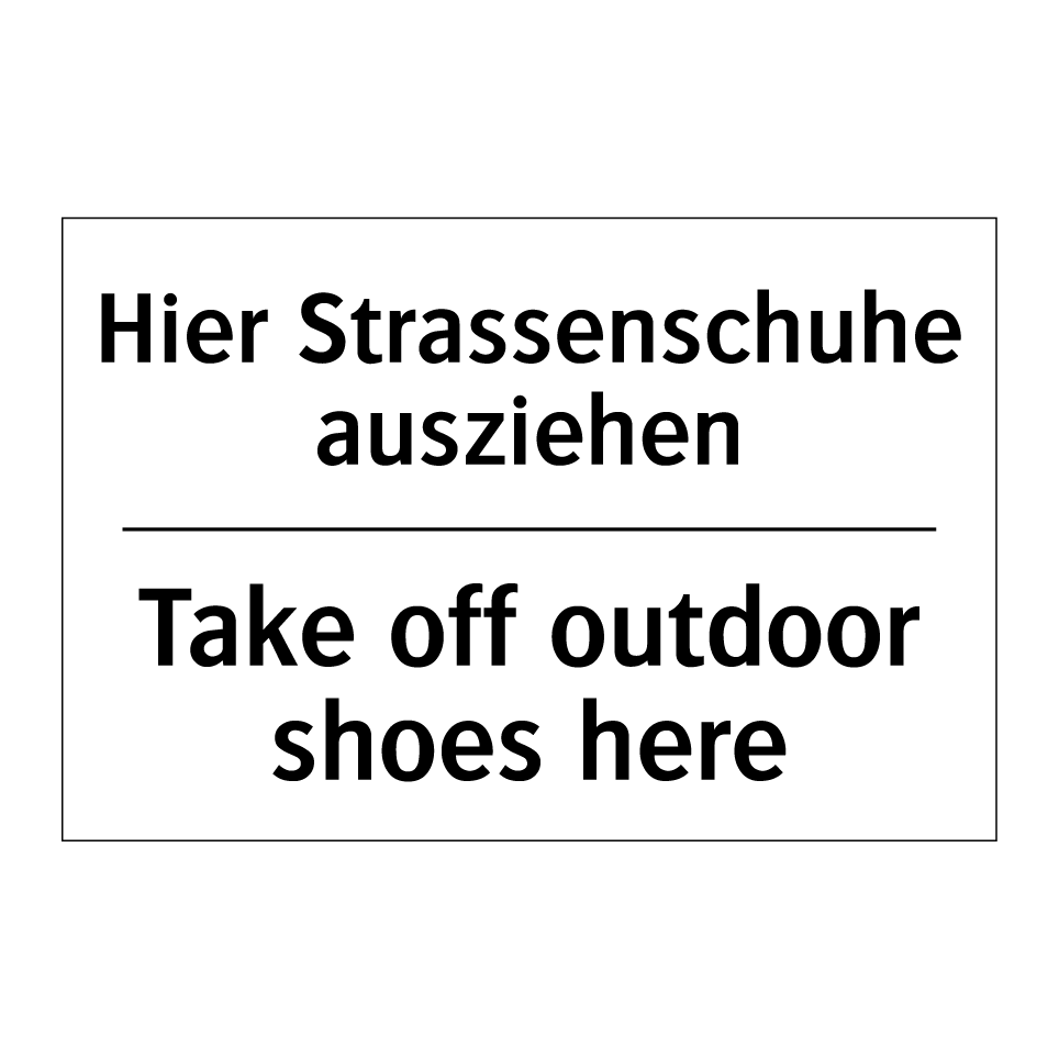 Hier Strassenschuhe ausziehen - Take off outdoor shoes here