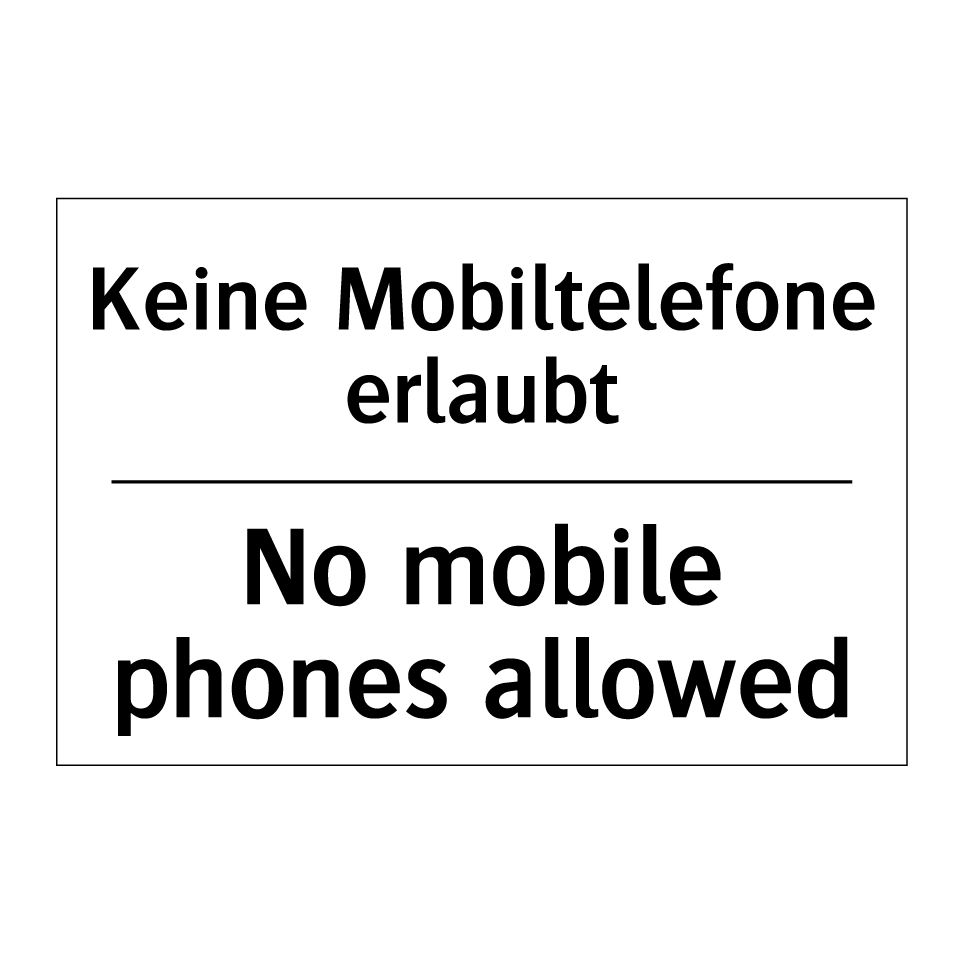 Keine Mobiltelefone erlaubt - No mobile phones allowed