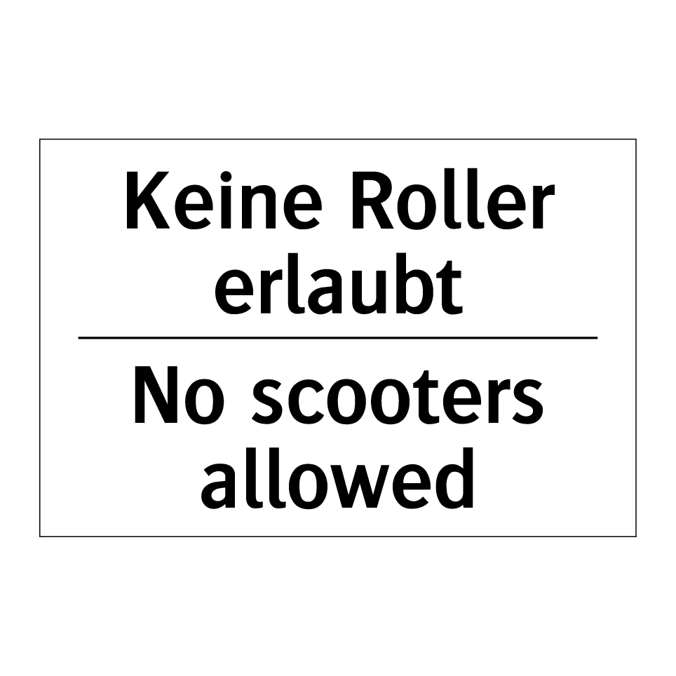 Keine Roller erlaubt - No scooters allowed