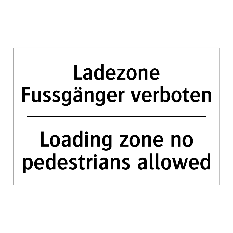 Ladezone Fussgänger verboten - Loading zone no pedestrians allowed /.../