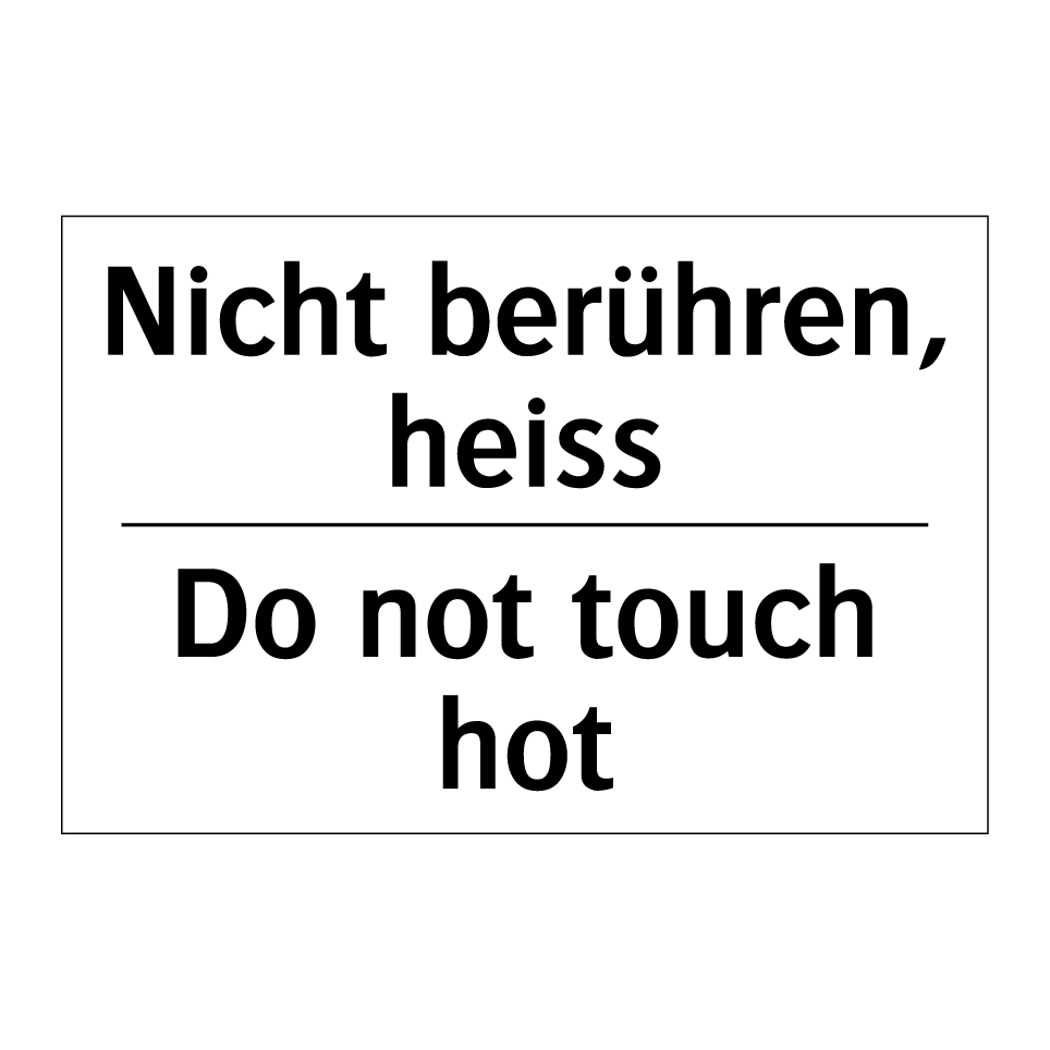 Nicht berühren, heiss - Do not touch hot
