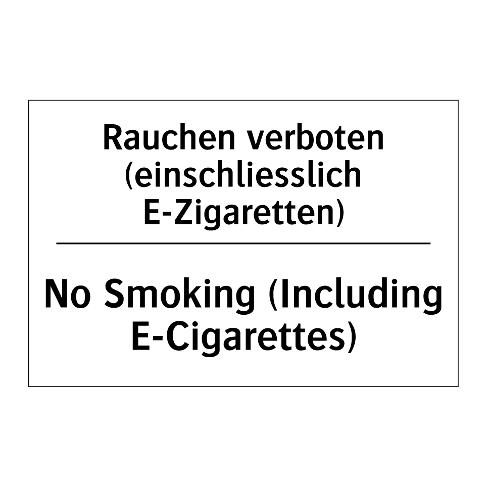 Rauchen verboten (einschliesslich  /.../ - No Smoking (Including E-Cigarettes) /.../