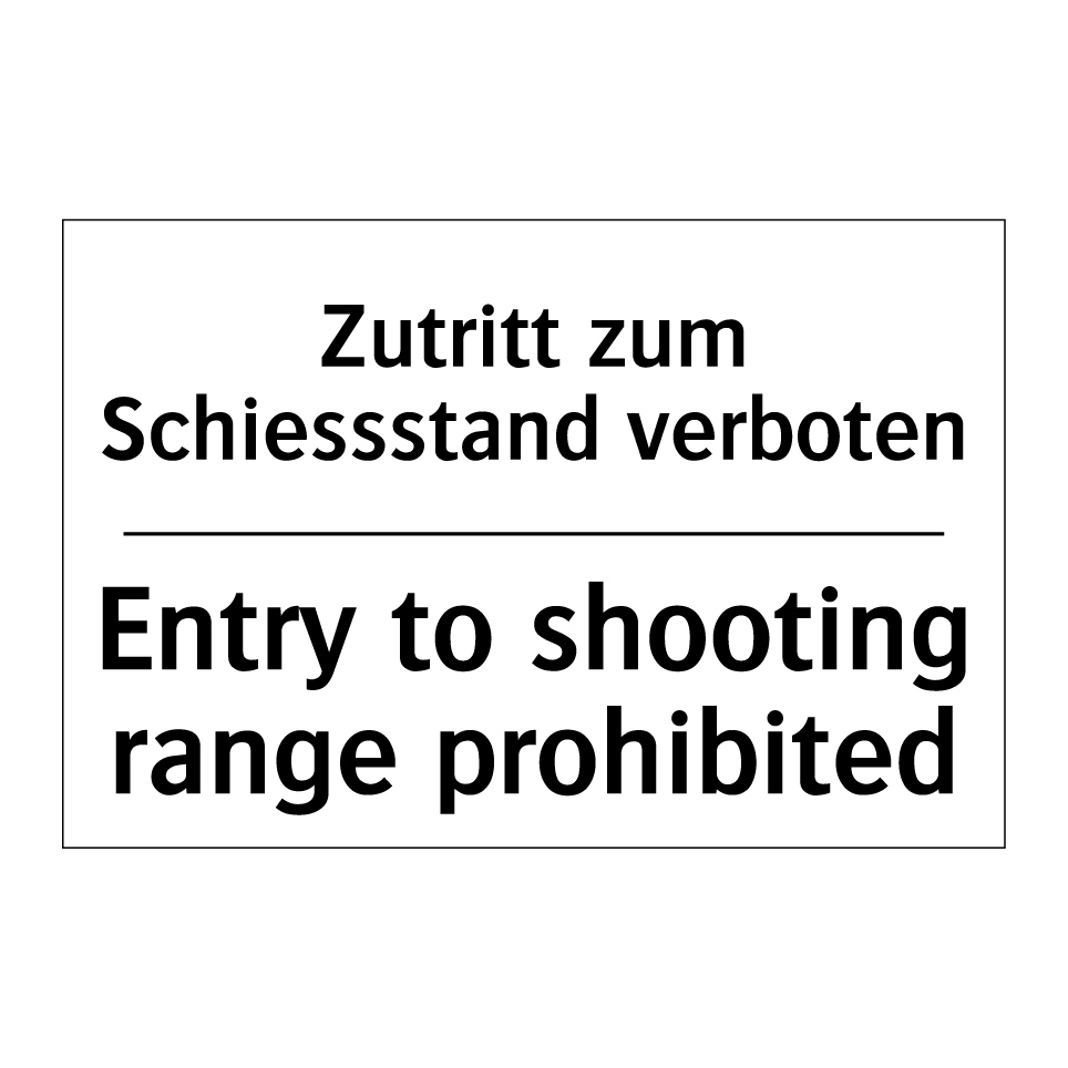 Zutritt zum Schiessstand verboten /.../ - Entry to shooting range prohibited /.../