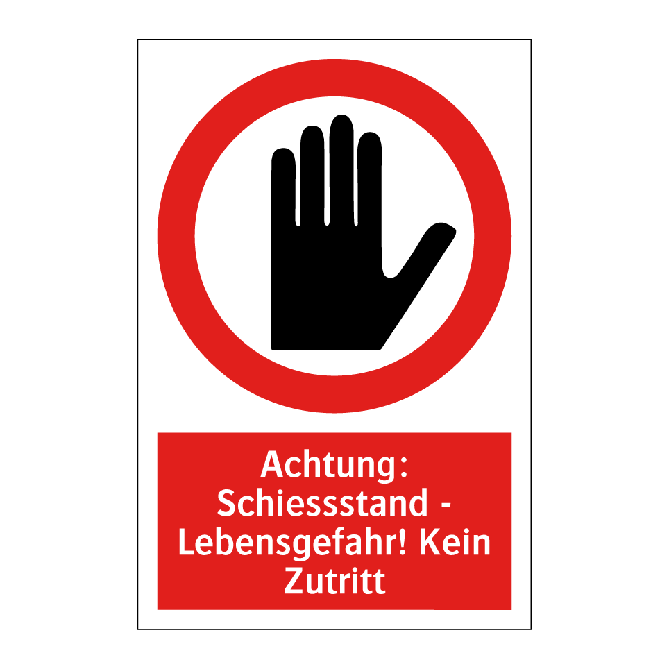 Achtung: Schiessstand - Lebensgefahr! Kein Zutritt