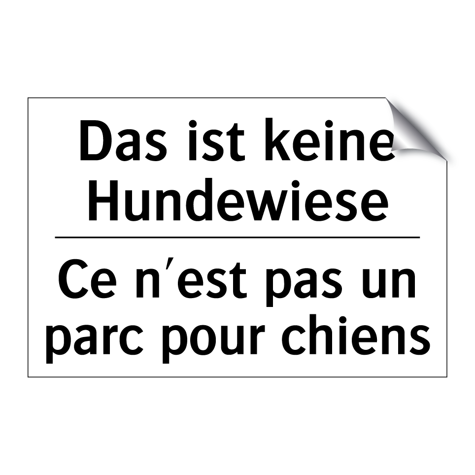 Das ist keine Hundewiese - Ce n'est pas un parc pour chiens /.../