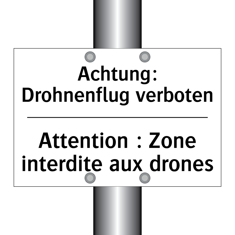 Achtung: Drohnenflug verboten - Attention : Zone interdite aux /.../