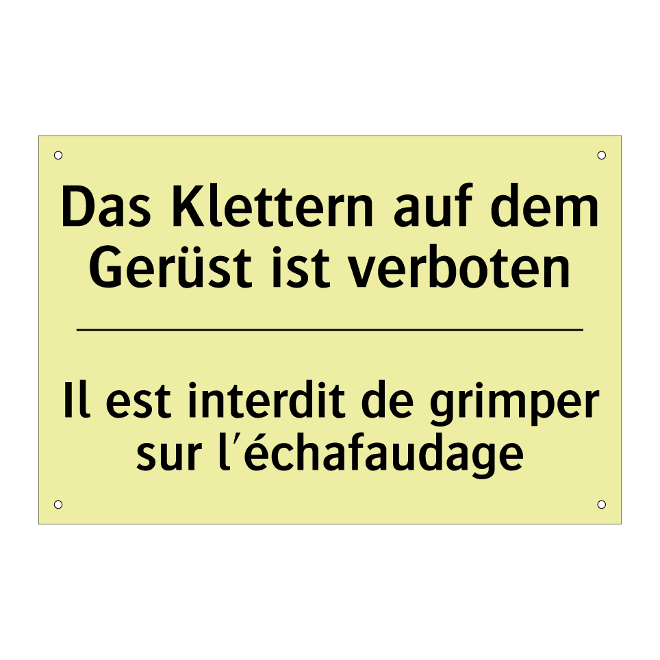 Das Klettern auf dem Gerüst ist /.../ - Il est interdit de grimper sur /.../