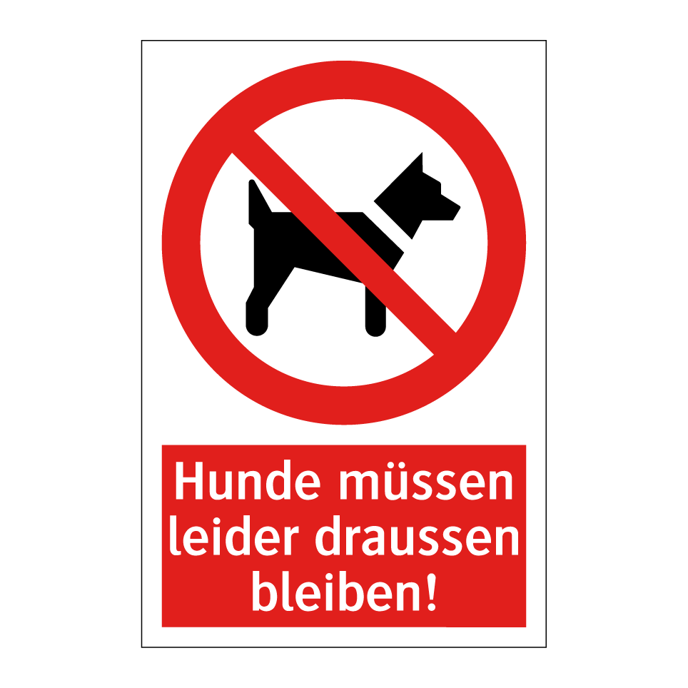 Hunde müssen leider draussen bleiben!