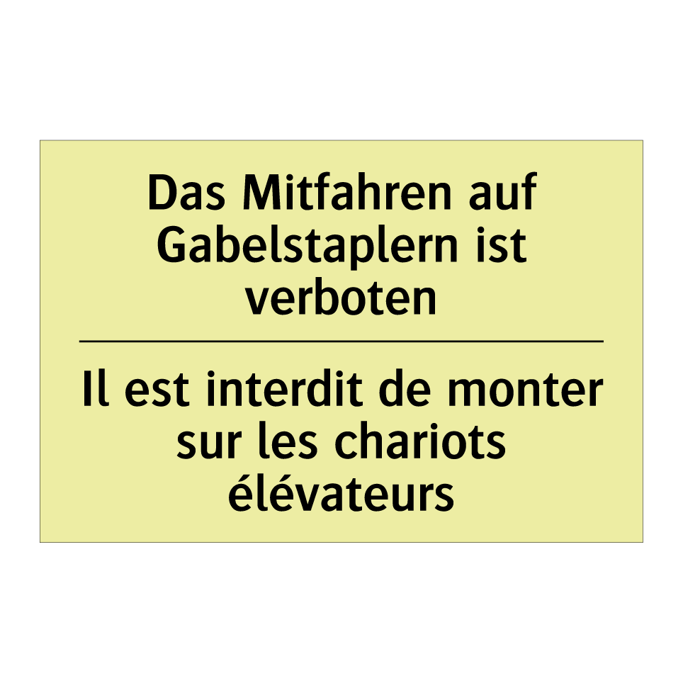 Das Mitfahren auf Gabelstaplern /.../ - Il est interdit de monter sur /.../