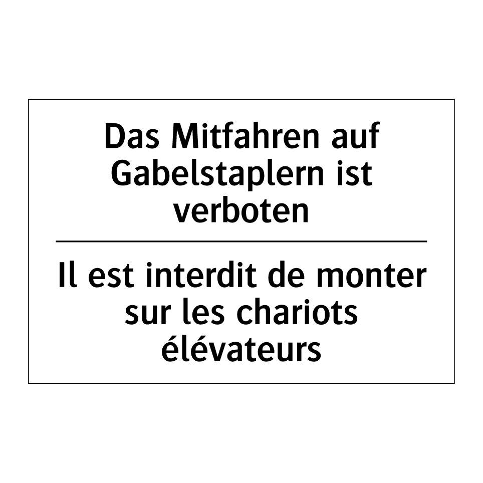 Das Mitfahren auf Gabelstaplern /.../ - Il est interdit de monter sur /.../