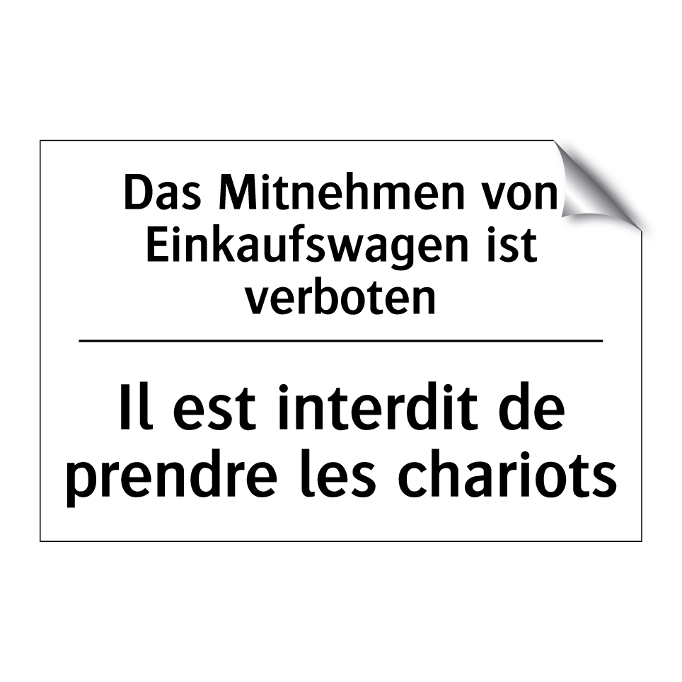 Das Mitnehmen von Einkaufswagen /.../ - Il est interdit de prendre les /.../