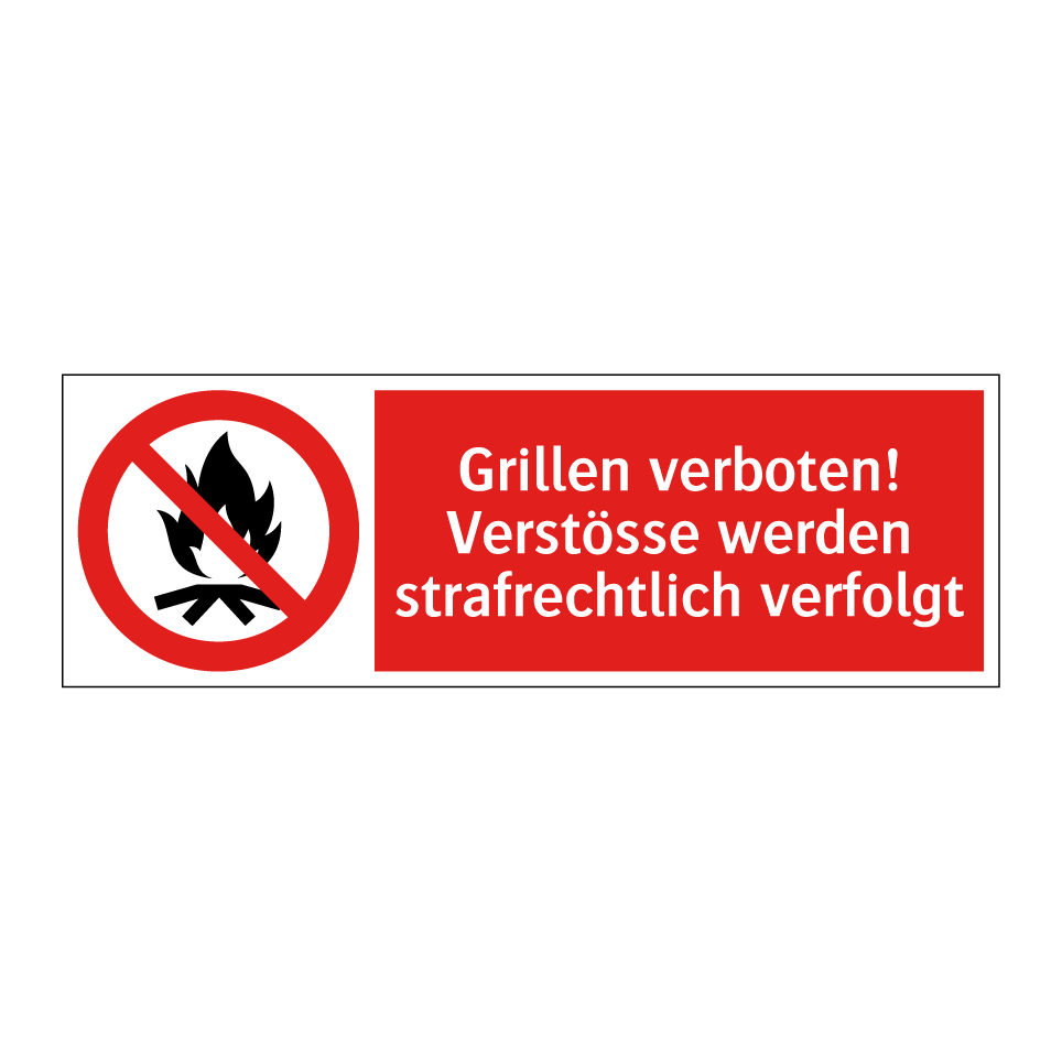Grillen und Feuer verboten! Verstösse werden strafrechtlich verfolgt!