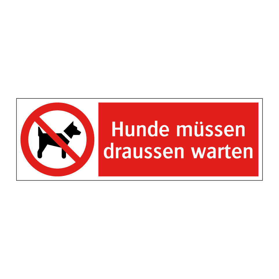 Hunde müssen draussen bleiben