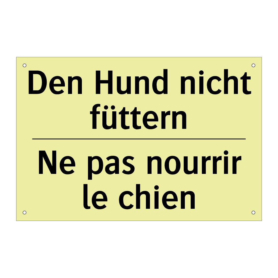 Den Hund nicht füttern - Ne pas nourrir le chien