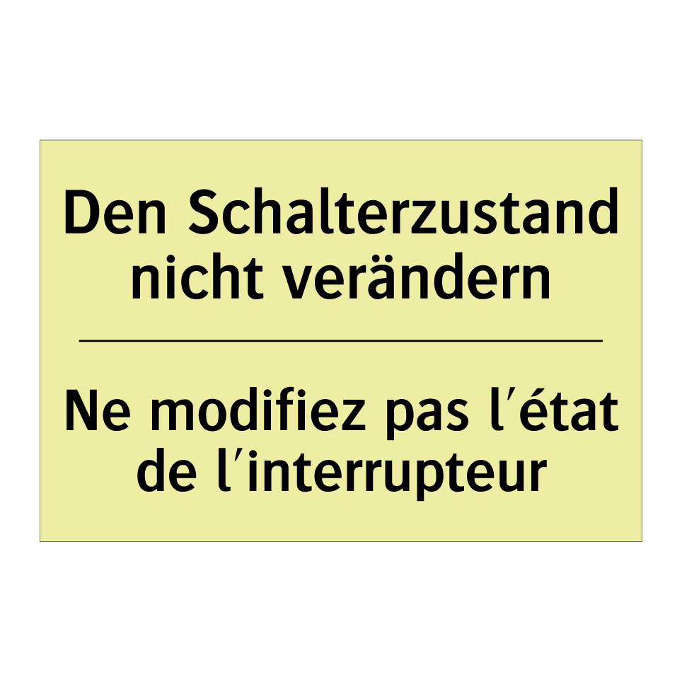 Den Schalterzustand nicht verändern /.../ - Ne modifiez pas l'état de l'interrupteur /.../