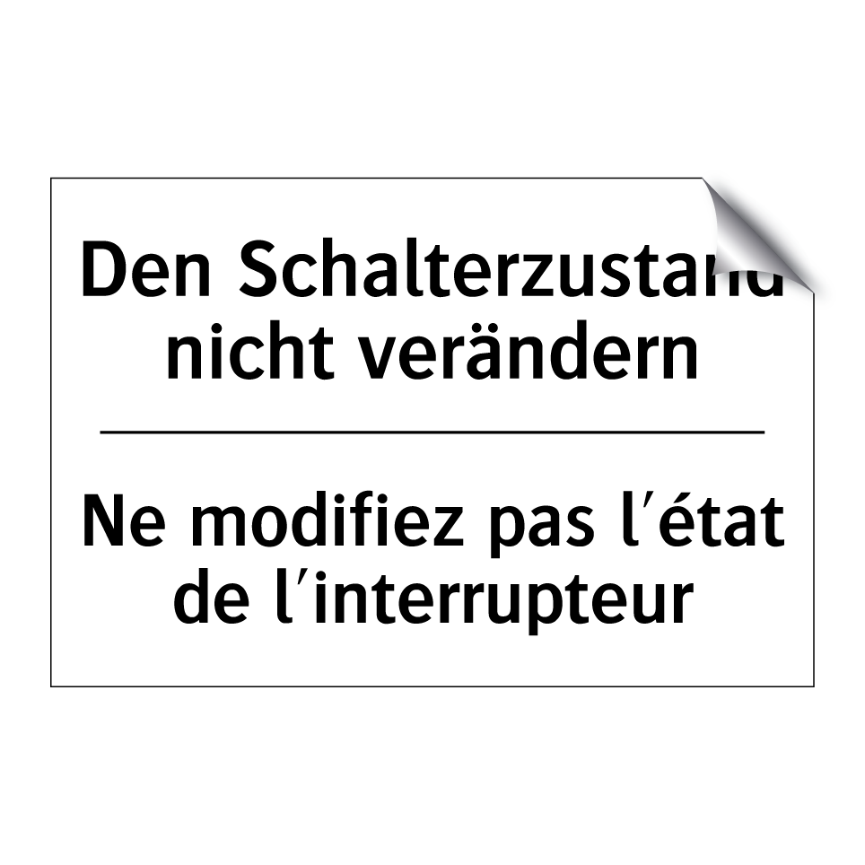Den Schalterzustand nicht verändern /.../ - Ne modifiez pas l'état de l'interrupteur /.../