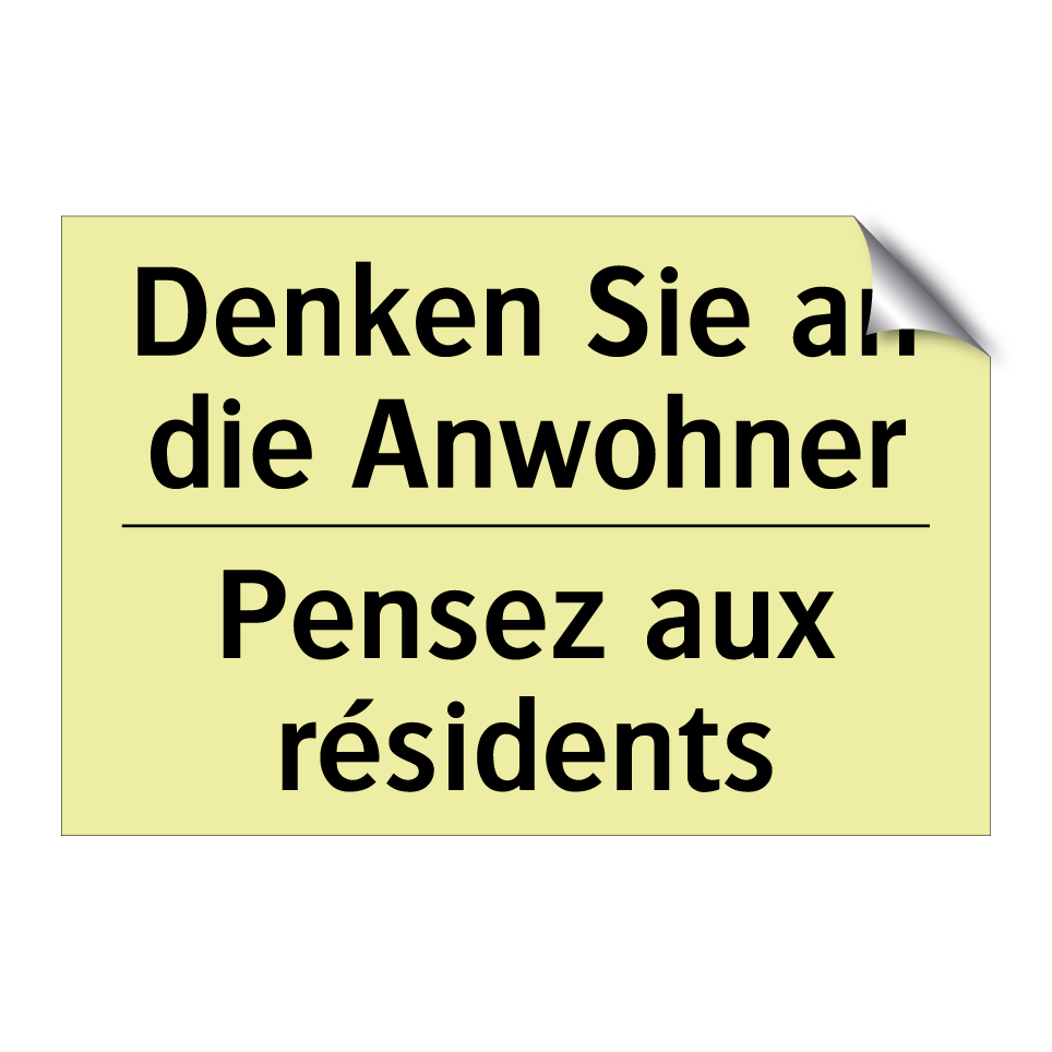 Denken Sie an die Anwohner - Pensez aux résidents