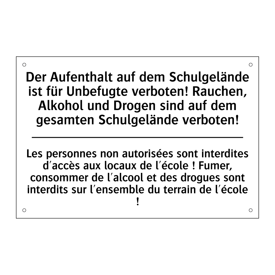 Der Aufenthalt auf dem Schulgelände /.../ - Les personnes non autorisées sont /.../